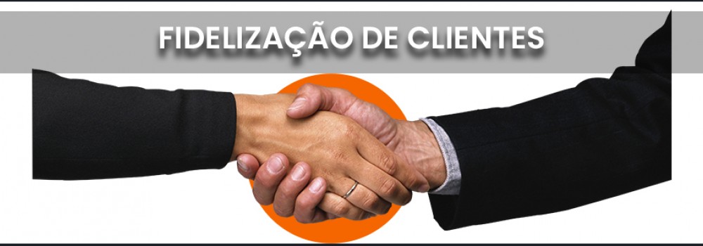 FIDELIZAÇÃO DE CLIENTES