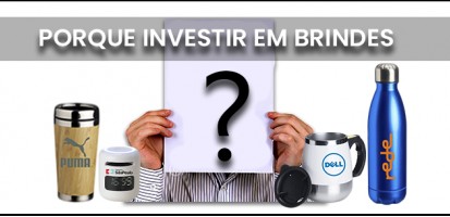 PORQUE INVESTIR EM BRINDES PERSONALIZADOS